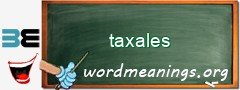 WordMeaning blackboard for taxales